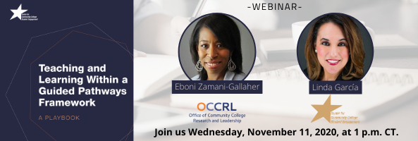 Teaching and Learning Within a Guided Pathways Framework webinar with Linda Garcia and Eboni Zamani-Gallaher